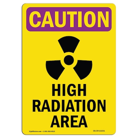 OSHA CAUTION RADIATION Sign, High Radiation Area W/ Symbol, 10in X 7in Rigid Plastic